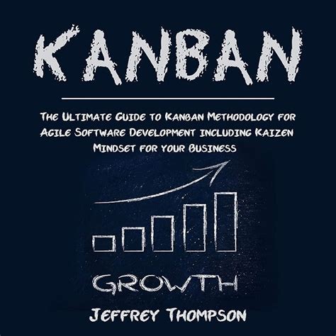 Buy Kanban The Ultimate Guide To Kanban Methodology For Agile Software