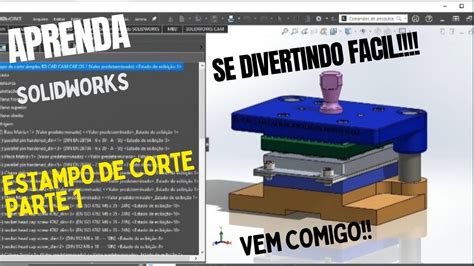 Tutorial Solidworks Como Fazer Um Estampo De Corte Simples Parte