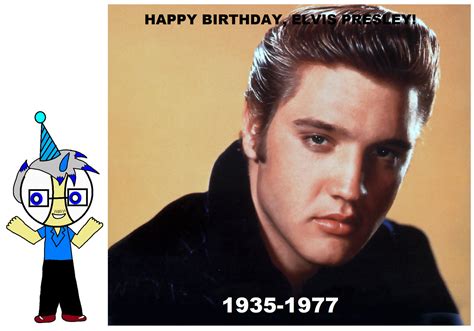 Happy Birthday Elvis Presley By Hubfanlover678 On Deviantart