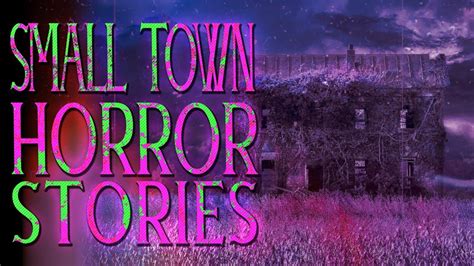 4 True Scary Small Town Horror Stories Youtube