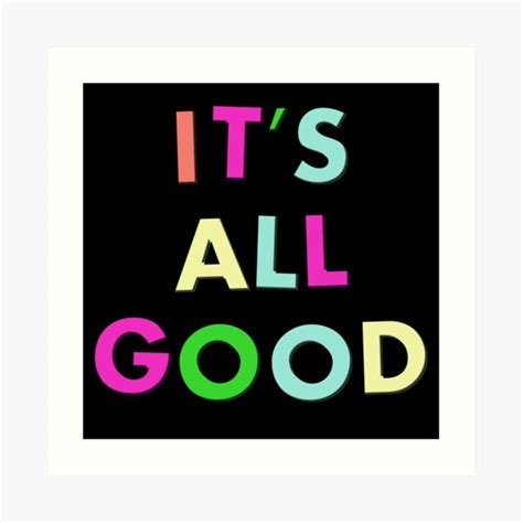 Its All Good Art Prints Redbubble