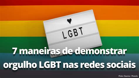 7 Maneiras De Demonstrar Orgulho Lgbt Nas Redes Sociais Blog Eldo Gomes