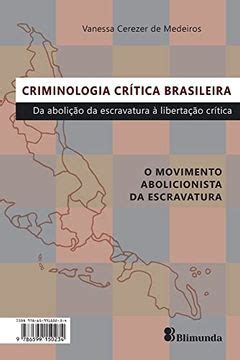 Libro Criminologia Cr Tica Brasileira Da Aboli O Da Escravatura