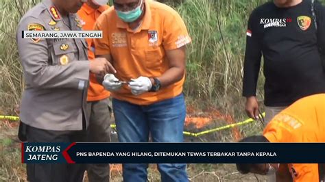 Pns Bapenda Yang Hilang Ditemukan Tewas Terbakar Tanpa Kepala Di