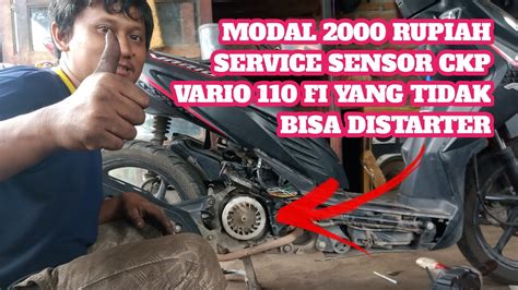 VARIO 110 ESP TIDAK BISA STARTER KARENA SENSOR CKP MATI SOLUSINYA HANYA