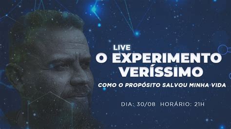 O EXPERIMENTO VERÍSSIMO Como o propósito salvou minha vida YouTube