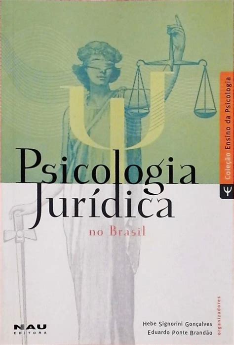 Psicologia Jurídica No Brasil Hebe Signorini Gonçalves E Eduardo