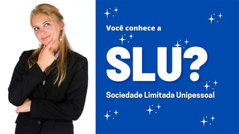 Como Sociedade Limitada Unipessoal SLU influenciou na extinção da