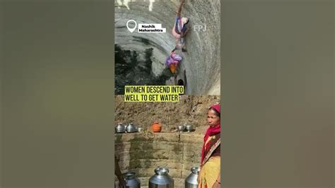 Nashik Water Shortage Women Risk Their Lives For A Bucket Of Water Youtube