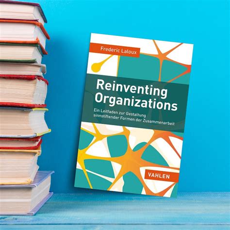 Reinventing Organizations