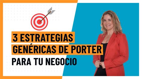 3 Estrategias Genéricas De Porter Ana Trenza Youtube