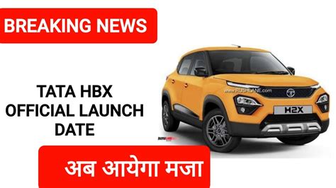 Breaking News Tata Hbx Official Launch Date Leaked Price