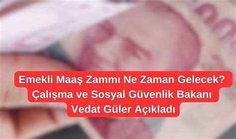 Emekli Maa Zamm Ne Zaman Gelecek Al Ma Ve Sosyal G Venlik Bakan