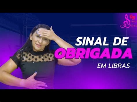 OBRIGADA OBRIGADO EM LIBRAS SINAL DE OBRIGADO EM LIBRAS Simone Libras