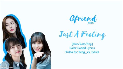 Gfriend Just A Feeling Han Rom Eng Color Coded Lyrics Pleng