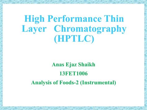 High Performance Thin Layer Chromatography Hptlc Anas Shaikh