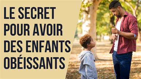 Le secret pour avoir des enfants obéissants YouTube