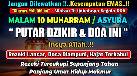 PUTAR DOA INI MALAM 10 MUHARRAM ASYURA InsyaAllah Ridho Allah Didapat