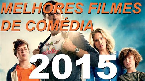 Top 10 Melhores Filmes de Comédia de 2015 Best Comedy Movies 2015