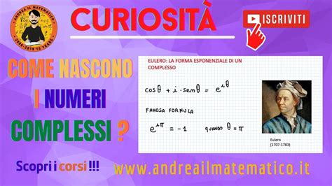 Come nascono i numeri complessi curiosità matematiche Andrea il