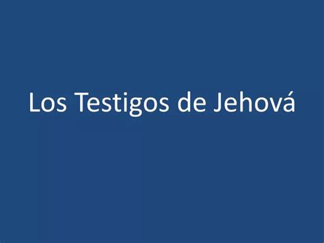 PPT Los Testigos de Jehová PowerPoint Presentation free download