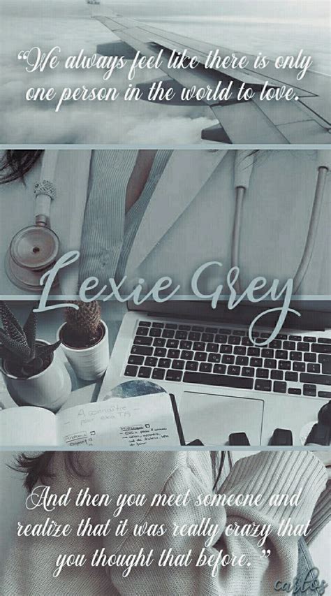 Aesthetic frases Grey's Anatomy Chyler Leigh Slexie Lexie Grey, Chyler ...