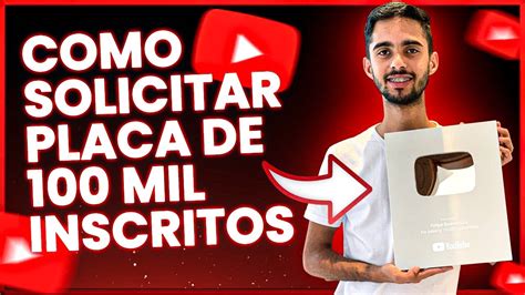 Como Solicitar Placa De 100 Mil Inscritos Do Youtube Felipe