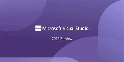 Microsoft Visual Studio 2022 Second Preview Version Released Real Mi