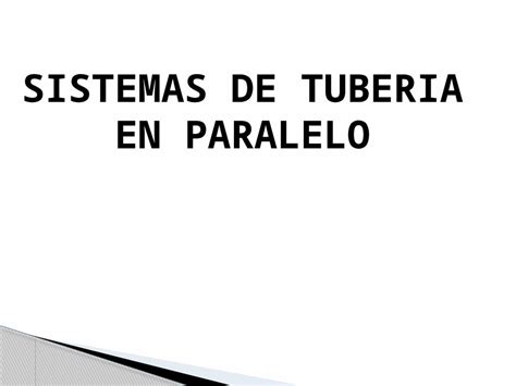 Pptx Sistema De Tuberias En Paralelo Dokumentips