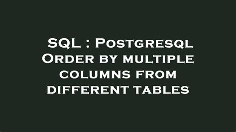 Sql Postgresql Order By Multiple Columns From Different Tables Youtube