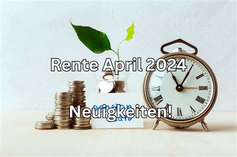 Rente Nderungen Und Neuerungen F R Rentner Im April