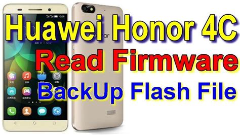 How To Read Flash Firmware Huawei Honor 4C CHM U01 Tested Flash File By