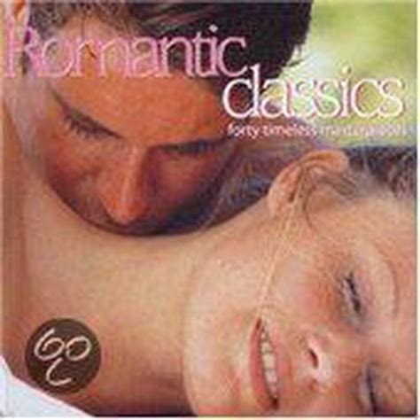 Romantic Classics Forty Timeless Masterpieces Various Artists