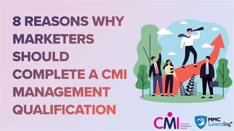 8 Reasons Why Marketers Should Complete A Cmi Management Qualification Mmc Learning