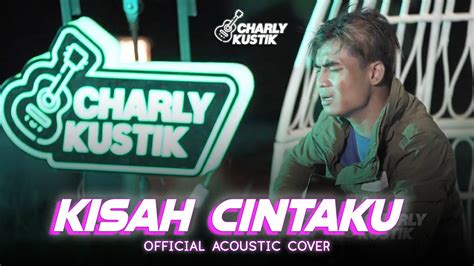 Charly Van Houten Kisah Cintaku Noah Official Acoustic Cover