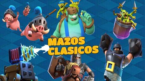 Los Mazos Mas Faciles De Usar En Clash Royale Mazos Clasicos De