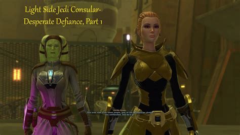 Swtor Light Female Jedi Consular Desperate Defiance Part Youtube