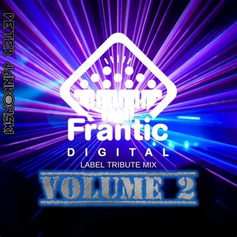 Stream Frantic Digital Label Tribute Mix Volume 2 By Peter