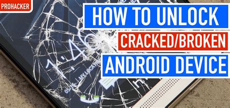 Simple Ways To Unlock Your Broken Cracked Screen From Three Methods If