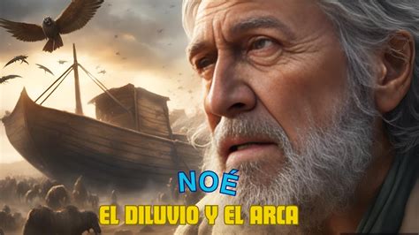 No El Diluvio Y El Arca Youtube