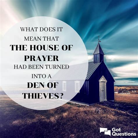 What does it mean that the house of prayer had been turned into a den ...