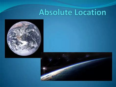 PPT - Absolute Location PowerPoint Presentation, free download - ID:2705040