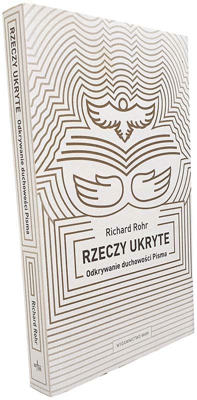 Richard Rohr Rzeczy Ukryte Odkrywanie Duchowości Pisma Niska cena na