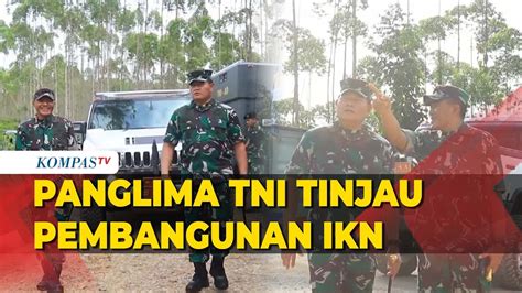 Panglima Tni Cek Pembangunan Mabes Tni Hingga Istana Presiden Saat