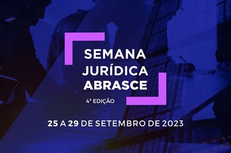 Semana Jurídica da Abrasce reúne docentes e palestrantes renomados em