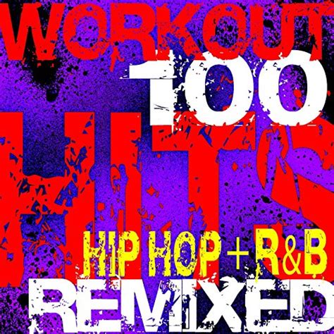 Workout Hits Remixed Hip Hop R B De Workout Remix Factory Sur