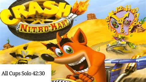 Crash Nitro Kart Speedrun All Cups Solo 42 30 YouTube