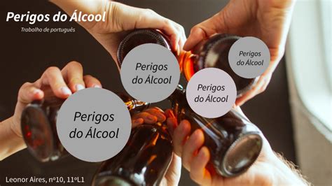 Perigos Do Lcool By Leonor Aires On Prezi