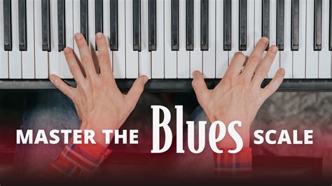 The Blues Scale On Piano Formula And Improv Tips Pianote