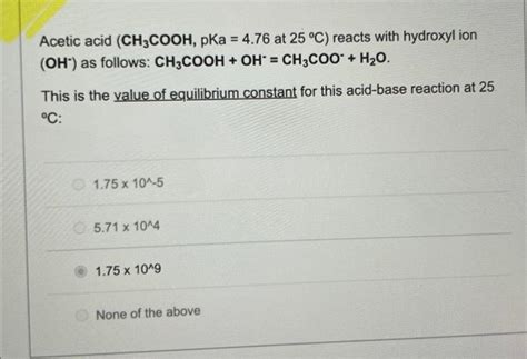 Solved Acetic Acid Ch Cooh Pka At C Reacts With Chegg